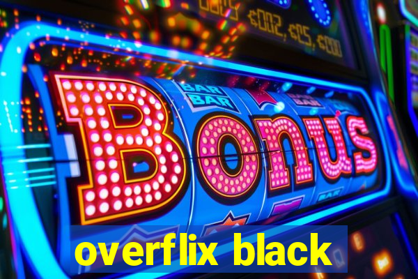 overflix black